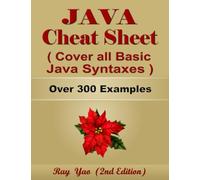 JAVA Cheat Sheet, Cover all Basic JAVA Syntaxes, A Reference Guide: JAVA Programming Syntax Book, Syntax Table & Chart, Quick Study Workbook (Syntax Series)