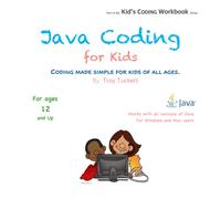 Java Coding For Kids: Coding made simple for kids of all ages (Kid's Coding Workbook)