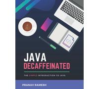 Java Decaffeinated: The Simple Introduction to Java
