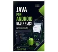 Java for Android Beginners: Build Simple Mobile Apps with Real-World Features