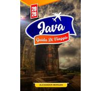 Java Guida di viaggio 2026: Scopri gemme nascoste, monumenti storici, consigli di viaggio ed esperienze di vacanza indimenticabili