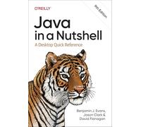 Java in a Nutshell: A Desktop Quick Reference