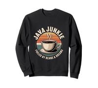 Java Junkie Fueled By Beans And Dreams Coffee Sweatshirt