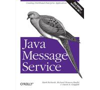 Java Message Service: Creating Distributed Enterprise Applications
