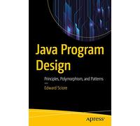 Java Program Design: Principles, Polymorphism, and Patterns