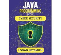 JAVA PROGRAMMING FOR CYBER SECURITY: Hands-On Approaches to Safeguarding Digital Environments (Java PowerStack Series)