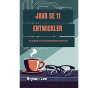 JAVA SE 11 ENTWICKLER: OCP 1Z0-819 Zertifizierungsvorbereitungskurs