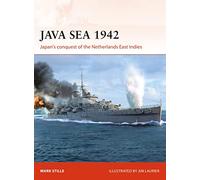Java Sea 1942 : Japan's conquest of the Netherlands East Indies