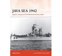 Java Sea 1942 : Japan's conquest of the Netherlands East Indies