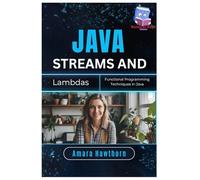 Java Streams and Lambdas: Functional Programming Techniques in Java