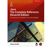 Java: The Complete Reference, Eleventh Edition (PROGRAMMING & WEB DEV - OMG)