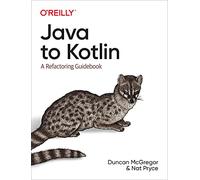 Java to Kotlin – A Refactoring Guidebook