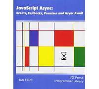 JavaScript Async: Events, Callbacks, Promises and Async Await