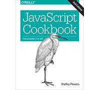 JavaScript Cookbook: Programming the Web