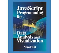 JavaScript Programming for Data Analysis and Visualization