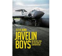 Javelin Boys: Air Defence from the Cold War to Confrontation (Jet Age)