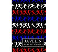 JAVELIN PRACTICE NOTES: Thrower Vectors, Red / White / Blue,Training Session Journal, Performance Tracking Notebook, Progression Record Logbook, Gifts ... Athletes, or Coaches, Men, Women, Boys, Girls