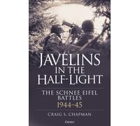 Javelins in the Half-Light : The Schnee Eifel Battles, 1944-45