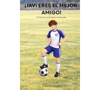¡JAVI ERES EL MEJOR AMIGO! (Cuentos con valores, de 5 a 9 años.)