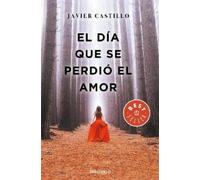 Javier Castillo El día que se perdió el amor / The Day Love Was Lost (Paperback)