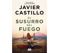 Javier Castillo El susurro del fuego / The Whisper of Fire (Paperback)