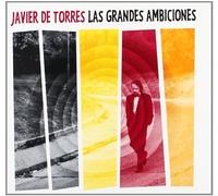 Javier de Torres - Las Grandes Ambiciones