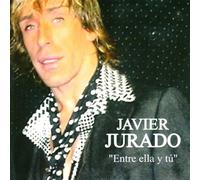 Javier Jurado - Entre Ella Y Tu