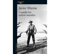 Javier Marías Cuando los tontos mandan / When Fools Rule (Paperback)