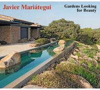 Javier Mariategui : Gardens Looking for Beauty