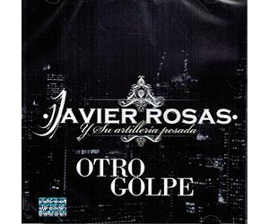 Javier Rosas Y Su Artilleria Pesada - Otro Golpe