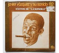 Javier Vazquez y Su Sonido '82 - Javier Vazquez y Su Sonido '82 Interpreta Exitos De La Sonora