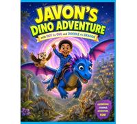 Javon’s Dino Adventure: A Magical Dinosaur Bedtime Adventure for Kids with Dot the Owl and Doodle the Dragon