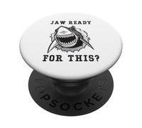 Jaw Ready For This - Funny Shark Lover Ocean Wildlife PopSockets Adhesive PopGrip