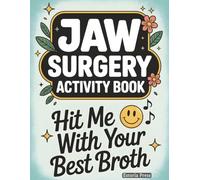 Jaw Surgery Activity Book: Calming Activities and Puffy-Cheek Laughs | A Supportive Distraction for Recovery Days, TMJ-Inspired Fun, and Unique Broken Jaw Gift Ideas