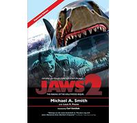 Jaws 2: The Making of the Hollywood Sequel: Updated and Expanded Edition