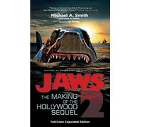 Jaws 2: The Making of the Hollywood Sequel, Updated and Expanded Edition: (Hardcover Color Edition)