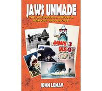 Jaws Unmade: The Lost Sequels, Prequels, Remakes, and Rip-Offs