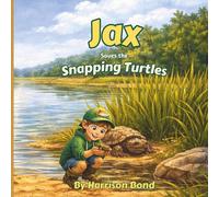 Jax Saves the Snapping Turtles: One small hero. One big difference.