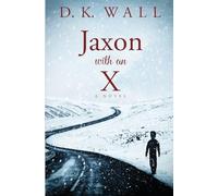 Jaxon With An X: A Novel (Small Towns | Big Lives)