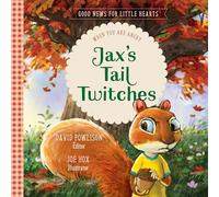 Jax's Tail Twitches: When You Are Angry: 2 (Good News for Little Hearts)