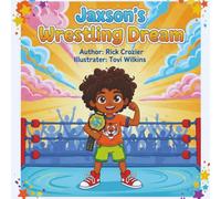 JAXSON'S WRESTLING DREAM WITH COLORING PAGES