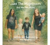 Jaxx The Magnificent and his Two Mums