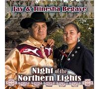 Jay Begaye/Tiinesha Begaye - Night Of The Northern Lights