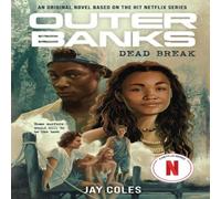Jay Coles Outer Banks: Dead Break : An Original Novel Based on the Hit Jay Coles Multicolor