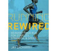 Jay Dicharry - Running Rewired Reinvent Your Run for Stability Stre - P245z