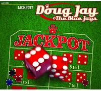 Jay Doug & The Blue Jays - Jackpot!