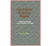 Jay Elias's Evening Pages: A Simple Evening Journal to End Your Day