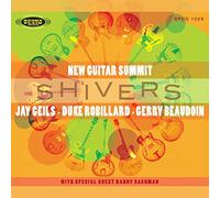 Jay Geils, Duke Robillard & Gerry Beaudoin - New Guitar Summit 2: Shivers