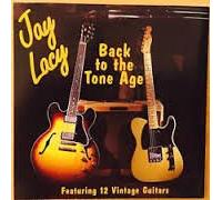 Jay Lacy: Back To The Tone Age - Featuring 12 Vintage Guitars
