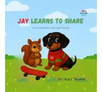 Jay Learns To Share (Jay and Friends)